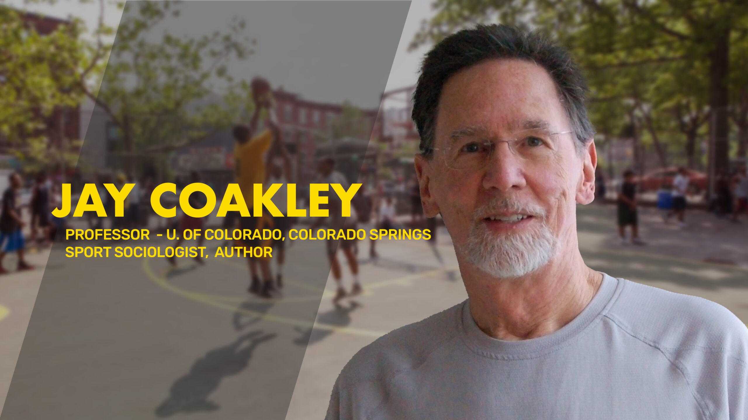 DR. JAY COAKLEY | Professor Emeritus, University of Colorado, CO Springs – P2
